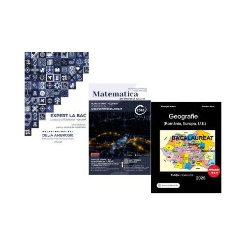 Pachet Bacalaureat 2026. Ghid complet Limba si literatura romana Matematica pe intelesul tuturor M-mate-info M-stiintele naturii si Geografie Sinteze Teste Rezolvari - Delia Ambrosie Teohar Mihadas Albinita Costescu