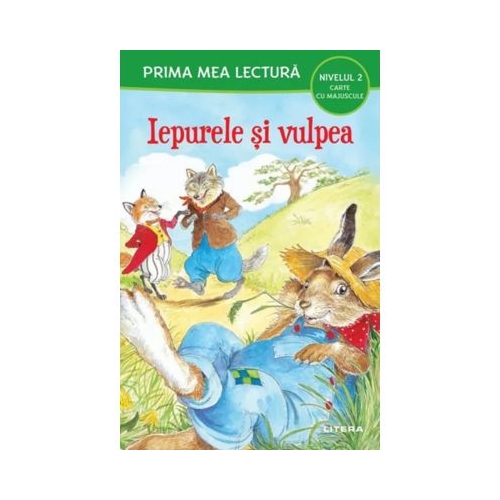 Prima mea lectura. Iepurele si vulpea. Carte cu majuscule Nivelul 2