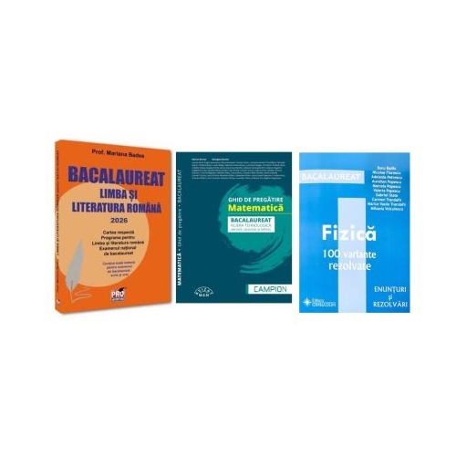 Pachet Bacalaureat 2026. Limba si literatura romana Matematica filiera tehnologica servicii resurse si tehnic si Fizica 100 variante rezolvate - Mariana Badea Marius Burtea Doru Badiu