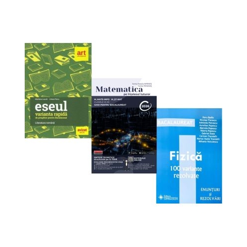 Pachet Bacalaureat 2026. Eseul. Varianta rapida de pregatire  Matematica pe intelesul tuturor M-mate-info M-stiintele naturii si Fizica 100 variante rezolvate - Liliana Paicu Teohar Mihadas Doru Badiu