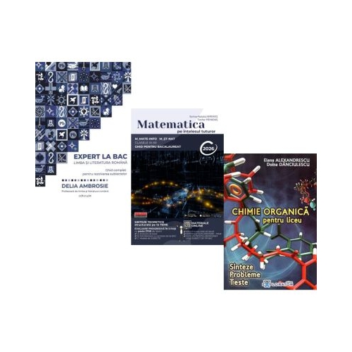 Pachet Bacalaureat 2026. Ghid complet pentru rezolvarea subiectelor Limba si literatura romana Matematica pe intelesul tuturor M-mate-info M-stiintele naturii si Chimie organica pentru liceu - Delia Ambrosie Teohar Mihadas Elena Alexandrescu