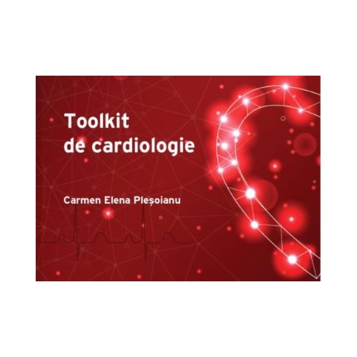 Toolkit de cardiologie - Carmen Elena Plesoianu