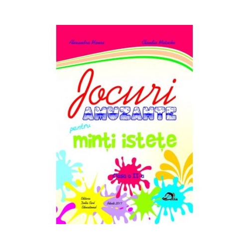 Jocuri amuzante pentru minti istete clasa 2 - Alexandra Manea