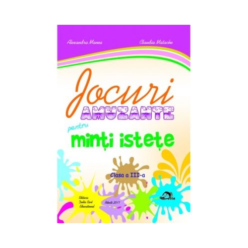 Jocuri amuzante pentru minti istete clasa 3 - Alexandra Manea