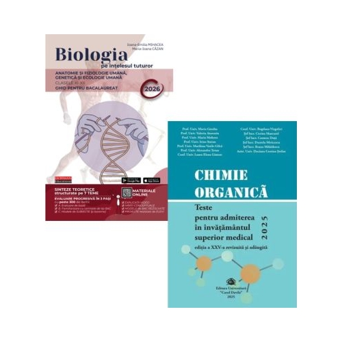 Pachet Bacalaureat Biologie pe intelesul tuturor clasele 11-12 si Chimie organica. Teste pentru admiterea in invatamantul superior medical - Maria Ioana Cazan Maria Greabu