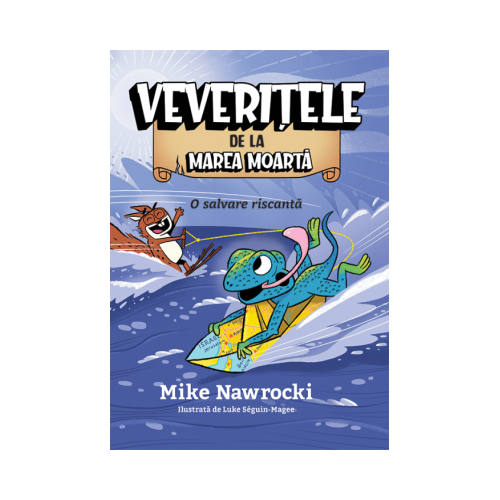 O salvare riscanta. Veveritele de la Marea Moarta volumul 10 - Mike Nawrocki