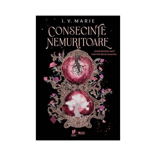 Consecinte nemuritoare - I. V. Marie