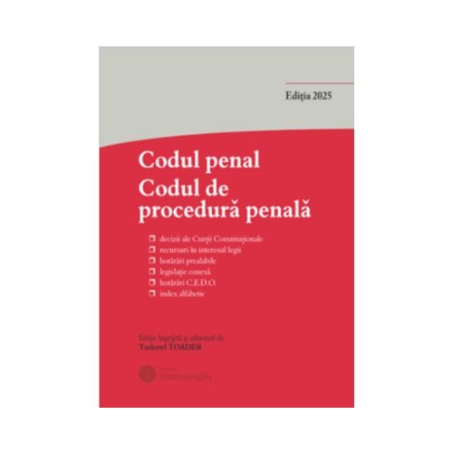 Codul penal. Codul de procedura penala si Legile de punere in aplicare. Actualizata 1 septembrie 2025 - Tudorel Toader