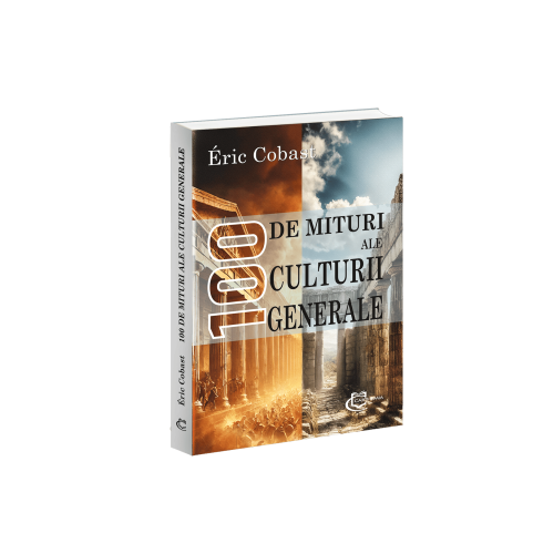 100 de mituri ale culturii generale - Eric Cobast