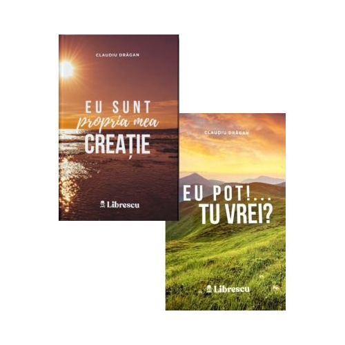 Pachet 2 carti Eu sunt propria mea creatie si Eu pot Tu vrei - Claudiu Dragan