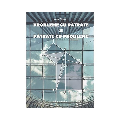 Probleme cu patrate si patrate cu probleme - Ion Chera