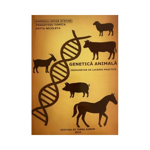 Genetica animala Indrumator de lucrari practice - Popescu-Vifor Stefan
