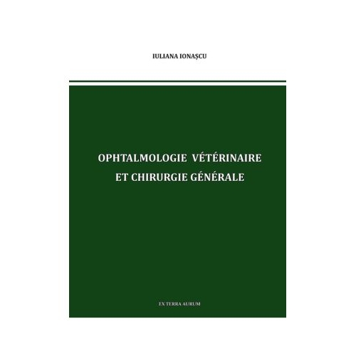 Ophtalmologie Vtrinaire et Chirurgie Gnrale - Iuliana Ionascu