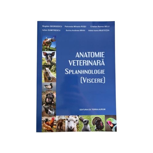 Anatomie veterinara Splanhnologie - Bogdan Georgescu