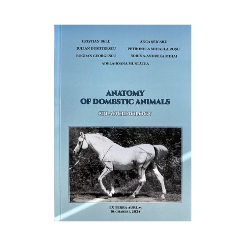 Anatomy of domestic animals. Splanchnology - Cristian Belu