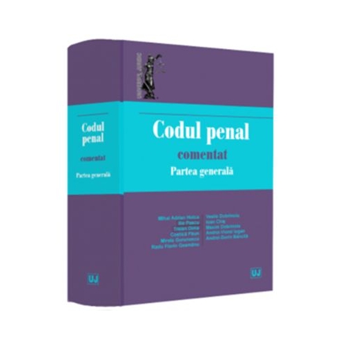 Codul penal comentat. Partea generala - Ilie Pascu