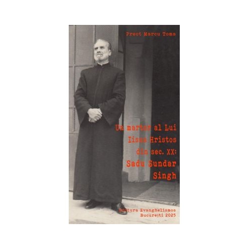 Un martor al lui Iisus Hristos din secolul 20. Sadu Sundar Singh - Marcu Toma