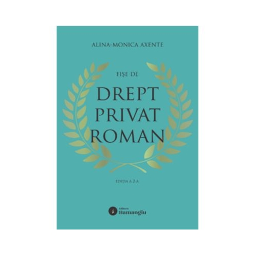 Fise de drept privat roman. Editia a 2-a - Alina Monica Axente