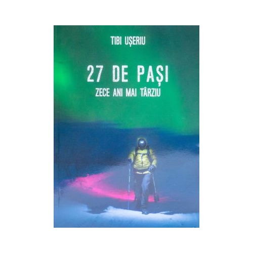 27 de pasi. Zece ani mai tarziu - Tibi Useriu