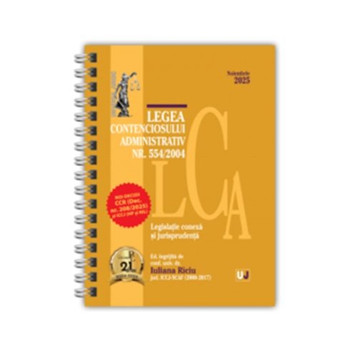 Legea contenciosului administrativ nr. 5542004 legislatie conexa si jurisprudenta. Noiembrie 2025 - Conf. univ. dr. Iuliana Riciu