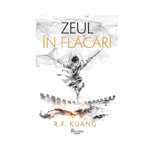 Zeul n flacari - Rebecca F. Kuang