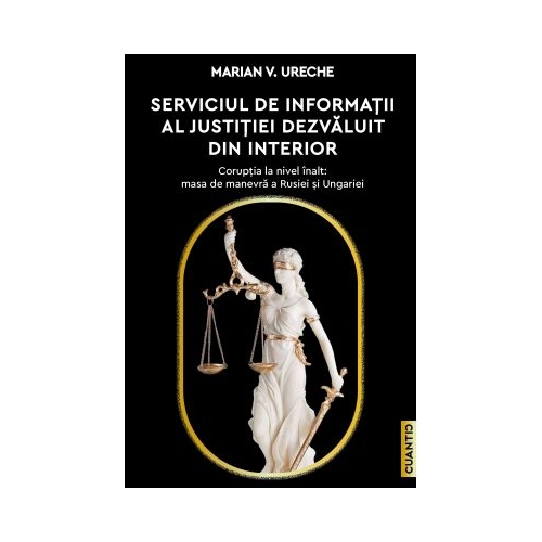 Serviciul de Informatii al Justitiei dezvaluit din interior - Marian V. Ureche