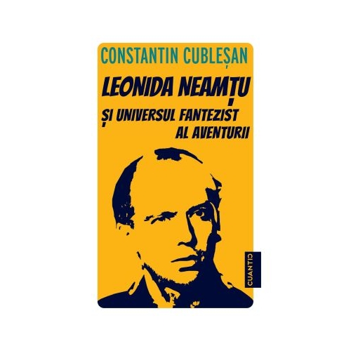 Leonida Neamtu si universul fantezist al aventurii - Constantin Cublesan