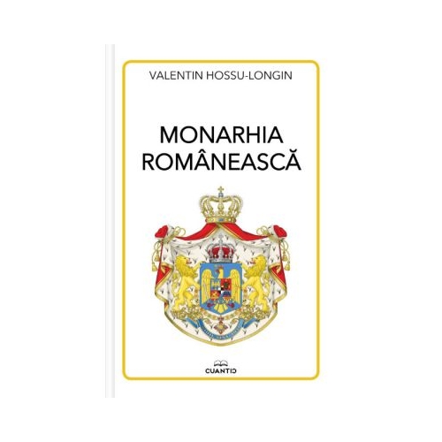Monarhia romaneasca - Valentin Hossu-Longin