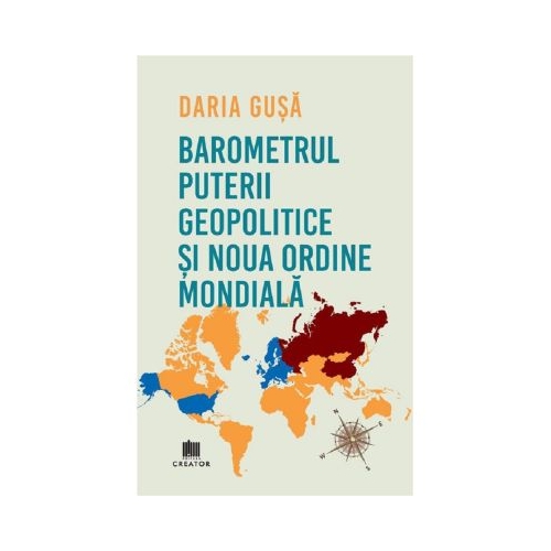 Barometrul Puterii Geopolitice si Noua Ordine Mondiala - Daria Gusa
