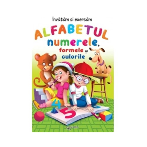 Alfabetul numerele formele culorile - Lucia Cocisiu