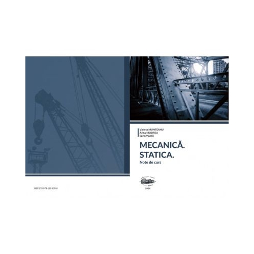 Mecanica. Statica. Note de curs - Violeta Munteanu