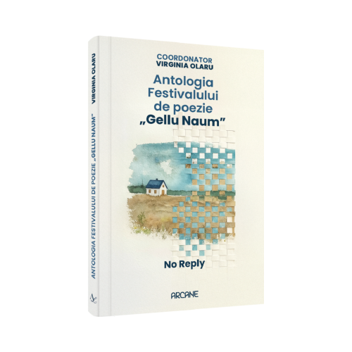 Antologia festivalului de poezie Gellu Naum. No reply - Virginia Olaru