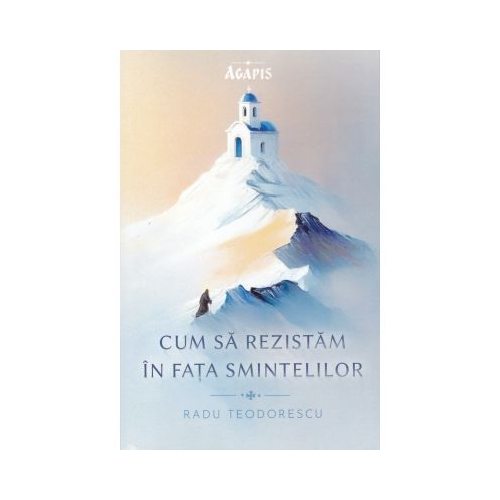 Cum sa rezistam in fata smintelilor - Radu Teodorescu