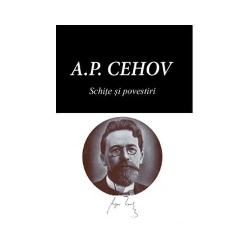 Schite si povestiri - Anton Pavlovici Cehov