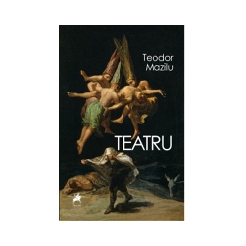 Teatru - Teodor Mazilu