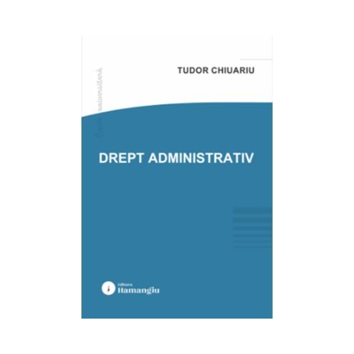 Drept administrativ - Tudor Chiuariu