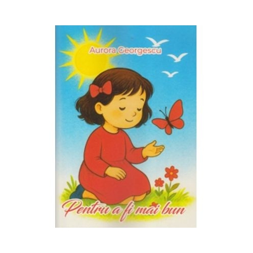 Pentru a fi mai bun - Aurora Georgescu