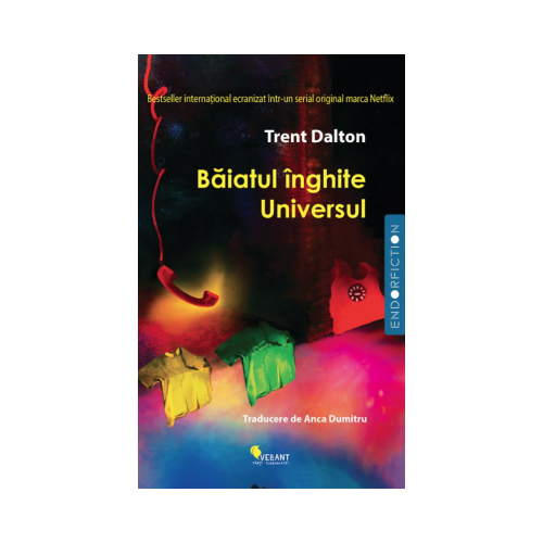 Baiatul inghite Universul - Trent Dalton