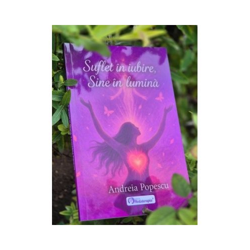 Suflet n iubire Sine in lumina - Andreia Popescu