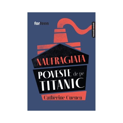 Naufragiata. Poveste de pe Titanic - Catherine Cuenca