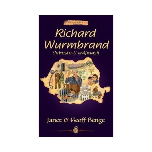 Richard Wurmbrand. Iubeste-ti vrajmasii - Janet Benge