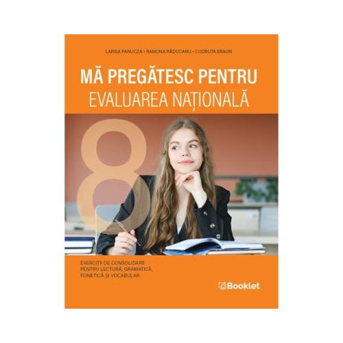 Ma pregatesc pentru Evaluarea Nationala. Exercitii de consolidare pentru lectura gramatica fonetica si vocabular - Codruta Braun