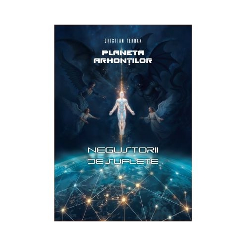 Planeta arhontilor. Negustorii de suflete  Cristian Terran