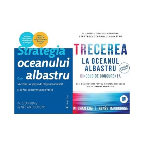 Pachet 2 carti Strategia oceanului albastru si Trecerea la oceanul albastru - Renee Mauborgne