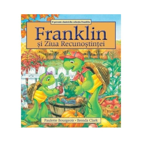 Franklin si Ziua Recunostintei - Paulette Bourgeois