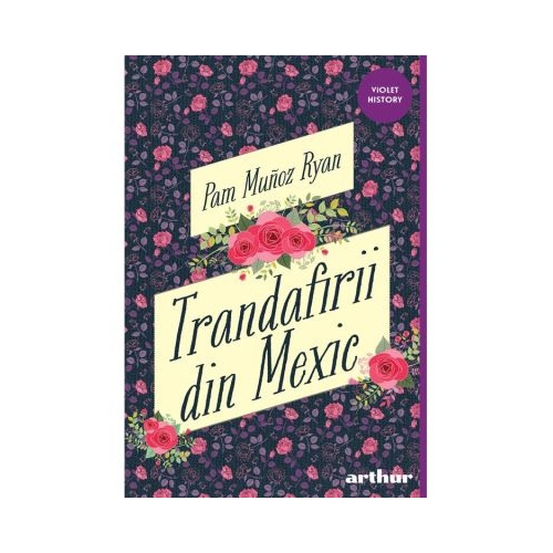 Trandafirii din Mexic - Pam Munoz Ryan