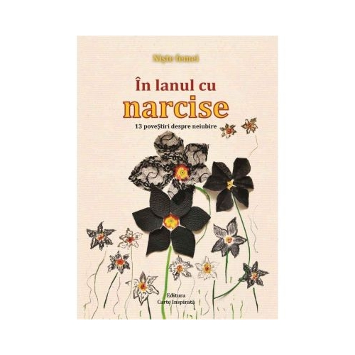 In lanul cu narcise. 13 povestiri despre neiubire - Clara Toma