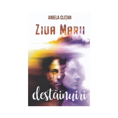 Ziua marii destainuiri - Aniela Clitan