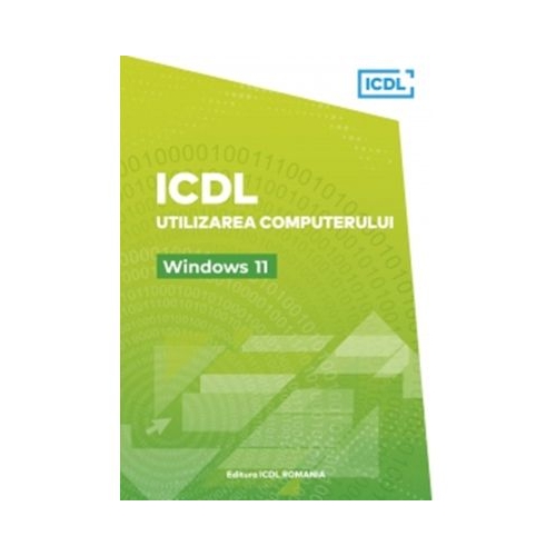 ICDL Utilizarea computerului - Windows 11 - Raluca Constantinescu Ionut Danaila