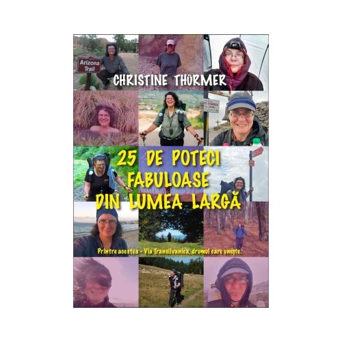 25 de poteci fabuloase din lumea larga - Christine Thurmer